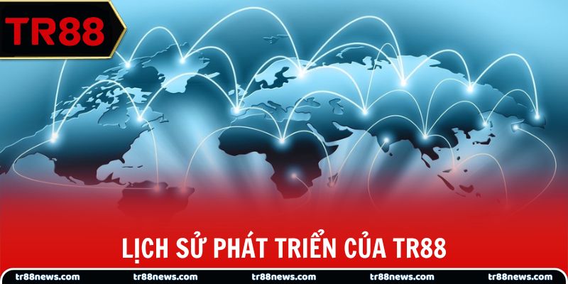 Lịch sử phát triển của TR88